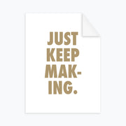 Just Keep Making (12x16)